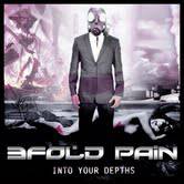 3Fold Pain : Into Your Depths